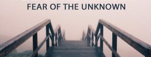 Prophet Climate Ministries fear-of-unknown-300x114 fear-of-unknown 